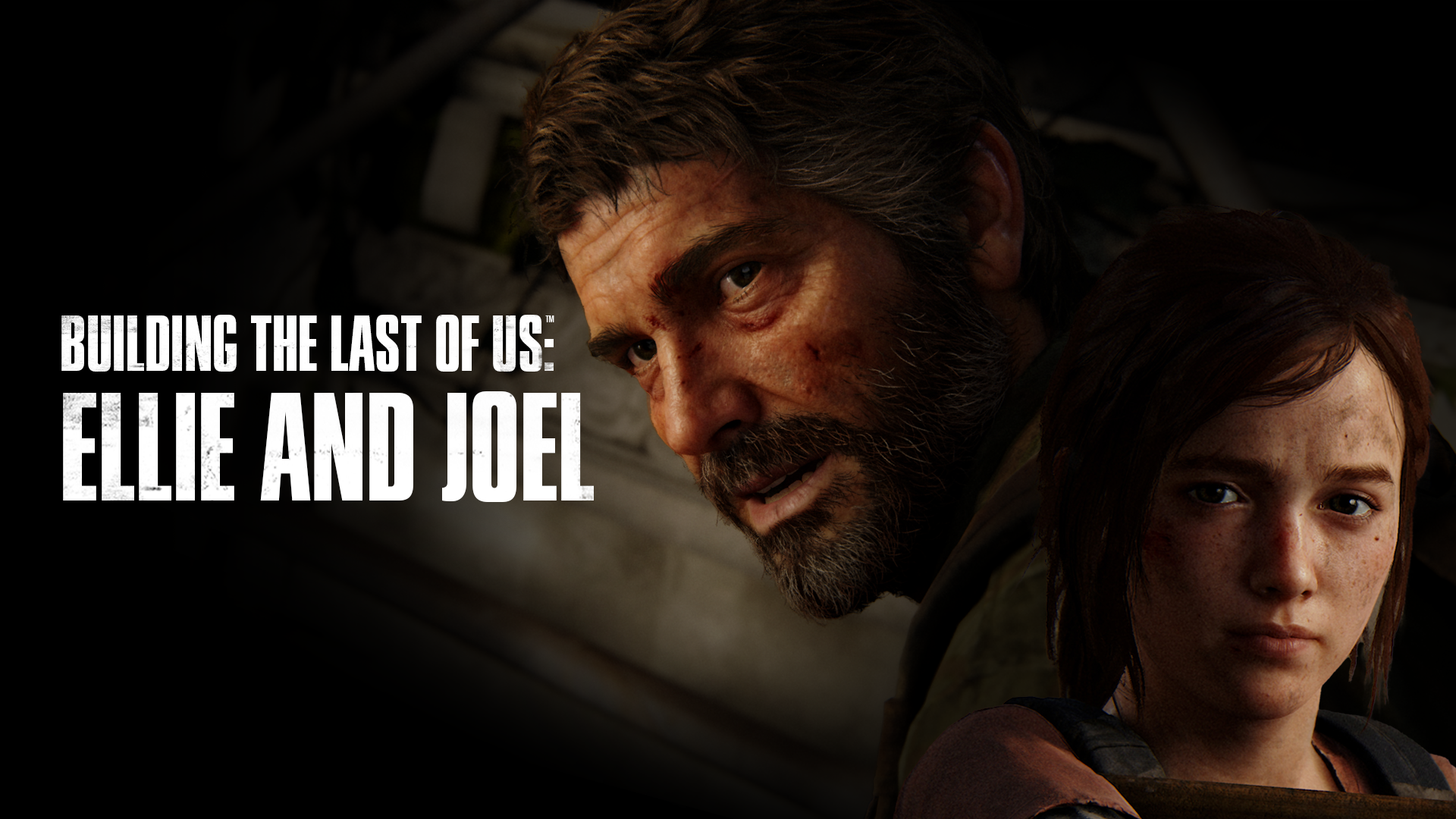 The Last of Us: Bringing Ellie and Joel’s Story to Life in Game and Show